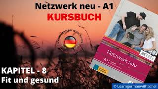 Netzwerk neu Kursbuch  A1 Audio  KAPITEL – 8  Fit und gesund [upl. by Sherl]