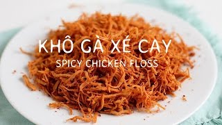 2 Cách làm KHÔ GÀ XÉ CAY  SPICY CHICKEN FLOSS recipe [upl. by Kaja]