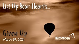 Lift Up Your Hearts Given Up [upl. by Joslyn]