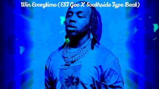 Win Everytime EST Gee X Southside Type Beat [upl. by Hoyt926]