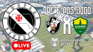 PRÉ  REACT AO VIVO  PÓS  VASCO X CUIABÁ  JOGO ATRASADO DA 19ª RODADA  BRASILEIRÃO 2024 [upl. by Kiker674]