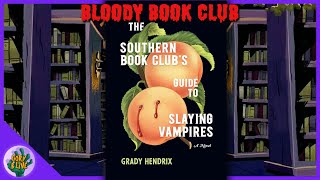 Bloody Book Club The Southern Book Clubs Guide to Slaying Vampires by Grady Hendrix [upl. by Woodcock]