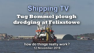 How it works Tug Bommel plough dredging at Felixstowe 12 November 2019 [upl. by Nimsay]