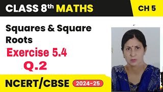 Class 8 Maths  Ex54 Q2 Squares And Square Roots  New Ncert  Sanskar Maths 8 [upl. by Adnamma]