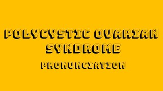 Polycystic Ovarian Syndrome Pronunciation [upl. by Silma]