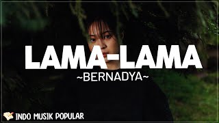 LamaLama  Bernadya  Lirik Lagu [upl. by Eberly]