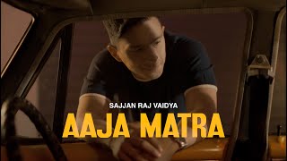 Sajjan Raj Vaidya  Aaja Matra Official Release [upl. by Lsiel]