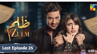 Zulm Last Episode 25  Hum TV Drama  23rd April 2024 [upl. by Aciraj]