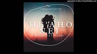 Jethro ft Makki  HeAho Nei  Audio 2020 [upl. by Spevek]