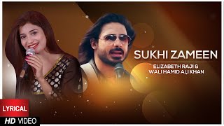 Sukhi Zameen  Elizabeth Raji  Wali Hamid Ali Khan  Lyrical video  BOL Beats [upl. by Chelsey]