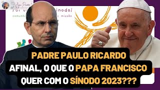 PADRE PAULO RICARDO DA AULA SOBRE O SINODO 2023 igreja deus jesus [upl. by Conni]