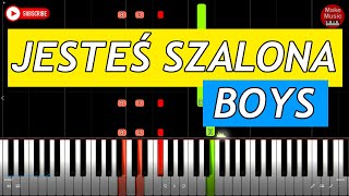 Boys  JESTEŚ SZALONA  Piano Tutorial Nuty [upl. by Ammeg]