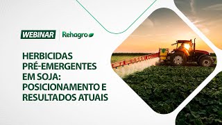 Herbicidas préemergentes em soja Posicionamento e resultados atuais  Webinar Grãos [upl. by Barrett25]