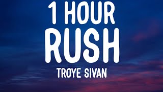 Troye Sivan  Rush 1 HOURLyrics [upl. by Obau761]