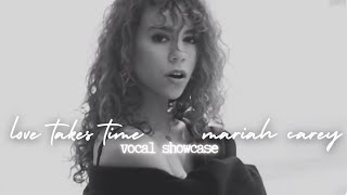 Mariah Carey  Love Takes Time Vocal Showcase [upl. by Stanly]