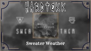 Sweater Weather TEKK REMIX by MELVIINOO [upl. by Stannfield]