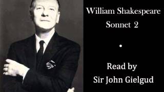 Sonnet 2 by William Shakespeare  Read by Sir John Gielgud [upl. by Follmer]