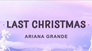 Ariana Grande  Last Christmas  lyrics [upl. by Adnilreb250]