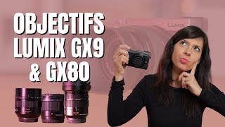 Quel OBJECTIF pour Lumix Gx9 amp Lumix Gx80 est le MEILLEUR pour VOUS [upl. by Atnwahsal299]