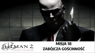 Hitman 2 Silent Assassin  Misja 18 Zabójcza Gościnność [upl. by Switzer]