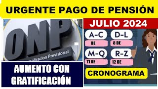 ONP PAGO DE PENSIÓN EN JULIO Y GRATIFICACIÓN POR FIESTAS PATRIAS JUBILADOS5 ONP [upl. by Luelle]