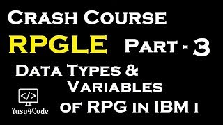 Crash Course RPGLE  Part 3  Data types and Variables in IBM i AS400  yusy4code [upl. by Nyladnek533]