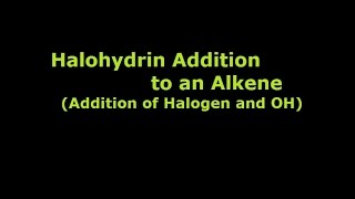 Halohydrin Addition to Alkenes Halogen and Alcohol Addition [upl. by Monroy238]