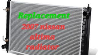 How to remove amp replace radiator for Nissan altima 4th gen [upl. by Fayola740]