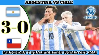 ARGENTINA 3 VS 0 CHILE  Matchday 7 Qualification World Cup 2026  Conmebol [upl. by Kenn569]