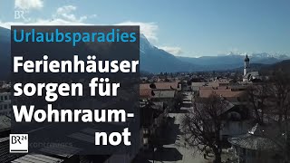 Wohnraumnot im Urlaubsparadies Streit um Ferien und Zweitwohnungen  Kontrovers  BR24 [upl. by Lahsram]