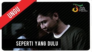 UNGU  Seperti Yang Dulu  Official Video Clip [upl. by Nojram708]