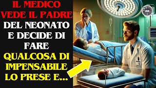 Parto Incredibile Il Medico Vede il Padre del Neonato e Fa Qualcosa di Impensabile [upl. by Abraham]