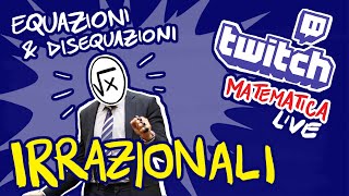 Equazioni e Disequazioni IRRAZIONALI  Matematica LIVE [upl. by Brom]