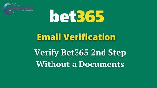 Bet365 Email Verification Bet365 2nd Step verification without Documents [upl. by Yetac736]