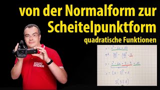 von der Normalform zur Scheitelpunktform  quadratische Funktionen  Lehrerschmidt [upl. by Veronica]