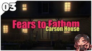 Sarah plays Fears to Fathom Carson House  Episode 3 [upl. by Kemeny]