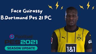 Face Guirassy Borussia Dortmund PES 21  PC [upl. by Dahraf249]