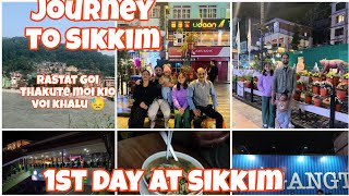 Journey to sikkim 🚙 ৰাস্তা দেখি মই ভয় খালো ছিক্কিমত প্ৰথমটো দিনTasty Tibetan foodMG marg লৈ [upl. by Ripp]