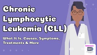 Chronic Lymphocytic Leukemia CLL  What It Is Causes Symptoms Treatments amp More [upl. by Akinehc90]