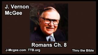 45 Romans 08  J Vernon Mcgee  Thru the Bible [upl. by Tolland895]