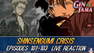 Gintama Shinsengumi Crisis Episodes 101103 LIVE REACTION Part 12 銀魂  SHINSENGUMI FALLS APART [upl. by Doti]