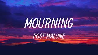 Mourning  Post Malone Lyrics [upl. by Adle159]