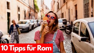 10 Tipps und Tricks für Rom 🌏  Das solltest du für deine Städtereise wissen [upl. by Acilgna666]