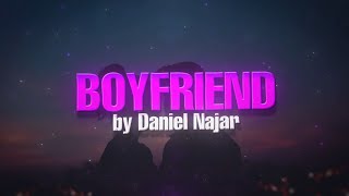 Boyfriend 👩‍❤️‍👨 lyric video  Daniel Najar [upl. by Cheri]