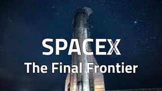 SpaceX the Final Frontier [upl. by Fast]