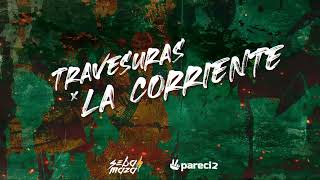 Travesuras x La Corriente  Remix Mashup   SebaMaza pareci2 [upl. by Claretta170]