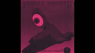 Pinkly Smooth Unfortunate Snort Full Album [upl. by Atnohs270]