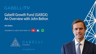 Gabelli Growth Fund GABGX An Overview with John Belton [upl. by Jarrod]