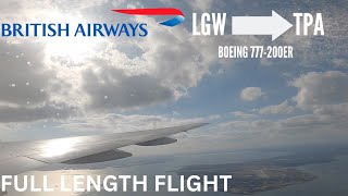 Full Flight  British Airways  London Gatwick to Tampa  Boeing 777200ER [upl. by Belanger]