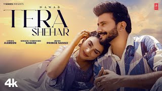 TERA SHEHAR Official Video  NAWAB  Latest Punjabi Songs 2024  TSeries [upl. by Schlicher]